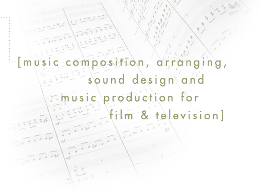 music composition, arranging, sound design and music production for film & television